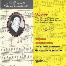 Von Weber - Piano Concerto No 1 In C Major / Piano Concerto No 2 In E Flat Major / Konzertstück In F Minor