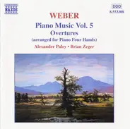 Weber - Piano Music Vol. 5: Overtures (Arranged For Piano Four Hands)