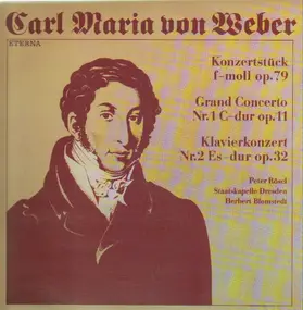 Weber - Konzertstück Op. 79 / Grand Concerto Op. 11 / Klavierkonzert Op. 32