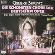 Wagner / Mozart /Beethoven a.o. - Treulich Geführt  Die Schönsten Chöre Der Deutschen Oper