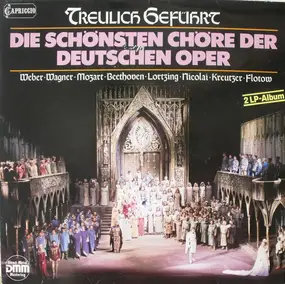 Richard Wagner - Treulich Geführt  Die Schönsten Chöre Der Deutschen Oper