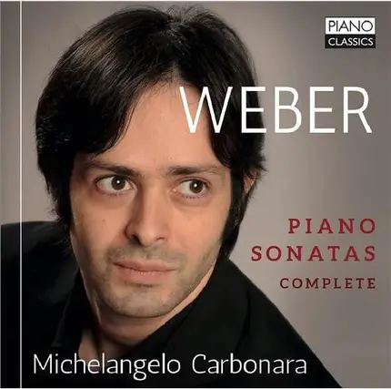 Weber / Michelangelo Carbonara - Weber: Complete Piano Sonatas