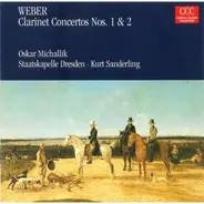 Carl Maria von Weber , Oskar Michallik , Staatskapelle Dresden , Kurt Sanderling - Clarinet Concertos No. 1 & 2