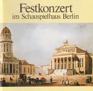 Weber / Mendelssohn / Schubert / Meyer / Beethoven - Großes Festkonzert Zur Wiedereröffnung Des Schauspielhauses Berlin Am 1.Oktober 1984