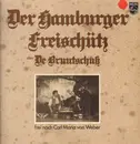 LP - Carl Maria von Weber, Gerhard Jünemann - Der Hamburger Freischütz Oder De Bruutschuß - Gatefold