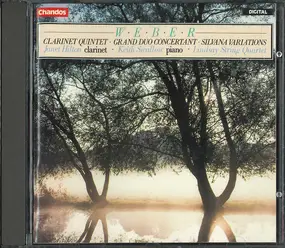 Carl Maria von Weber - Clarinet Quintet - Grand Duo Concertant - Silvana Variations