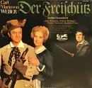 LP - Carl Maria von Weber , Various - Der Freischütz - Großer Querschnitt