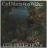 LP-Box - Carl Maria von Weber/ Staatskapelle Dresden, Gundula Janowitz, Edith Mathis, Theo Adam a.o. - Der Freischütz