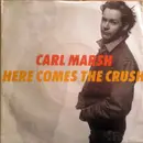 7inch Vinyl Single - Carl Marsh - Here Comes The Crush