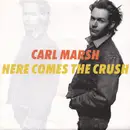 7inch Vinyl Single - Carl Marsh - Here Comes The Crush
