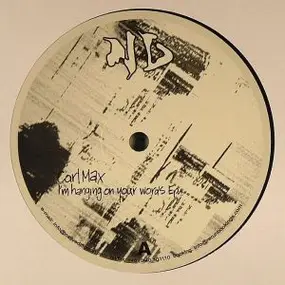 Carl Max - I Am Hanging On Your Words EP