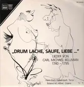 Carl Michael Bellman - Drum Lache, Saufe, Liebe,, Hans Erich Halberstadt, Roland M. Höbel