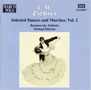 Carl Michael Ziehrer , Razumovsky Sinfonia , Michael Dittrich - Selected Dances And Marches Vol 2