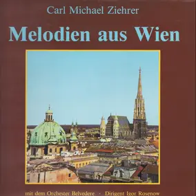 Carl Michael Ziehrer - Melodien Aus Wien.