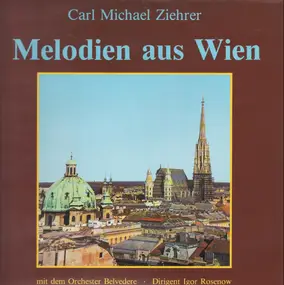 Carl Michael Ziehrer - Melodien Aus Wien.