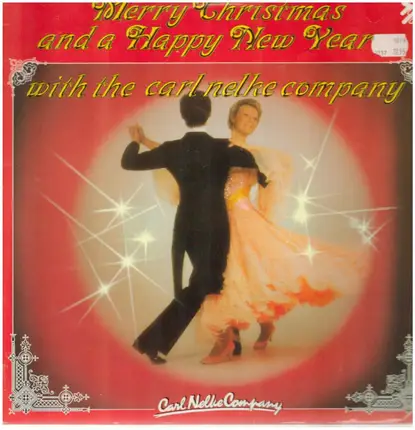 Carl Nelke Company - Merry Christmas And A Happy New Year With The Carl Nelke Company