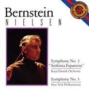 Carl Nielsen - Det Kongelige Kapel , The New York Philharmonic Orchestra , Leonard Bernstein - Symphony No. 3 "Sinfonia Espansiva" - Symphony No. 5