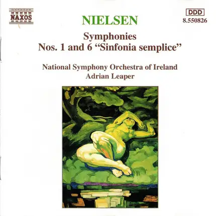 Carl Nielsen - National Symphony Orchestra Of Ireland , Adrian Leaper - Symphonies Nos. 1 And 6 "Sinfonia Semplice"