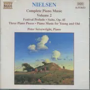 Carl Nielsen , Peter Seivewright - Complete Piano Music Volume 2