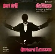 LP - Carl Orff , Gerhard Lenssen - Die Kluge - Die Geschichte Mit Dem König Und Der Klugen Frau