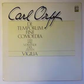 Carl Orff - De Temporum Fine Comoedia - Das Spiel Vom Ende Der Zeiten - Vigilia