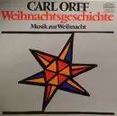 LP - Carl Orff - Weihnachtsgeschichte / Musik Zur Weihnacht - Gatefold
