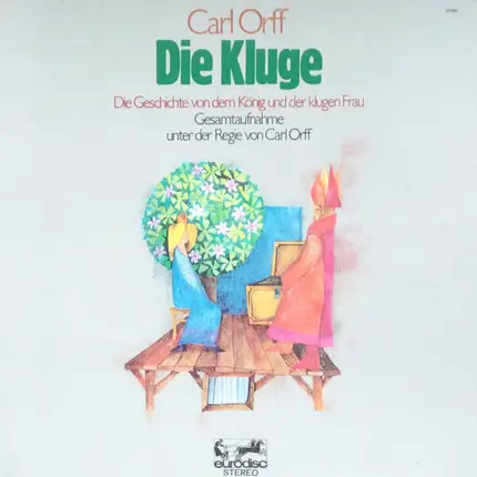 Carl Orff - Die Kluge (Die Geschichte Von Dem König Und Der Klugen Frau)