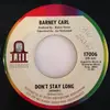 7inch Vinyl Single - Carl Barney - Don't Stay Long (Memory)