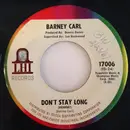 7inch Vinyl Single - Carl Barney - Don't Stay Long (Memory)