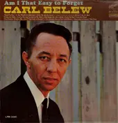 Carl Belew - Am I That Easy to Forget