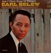 Carl Belew - Am I That Easy to Forget