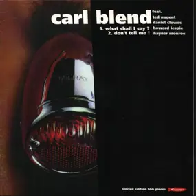 Carl Blend - What Shall I Say ? / Don't Tell Me !