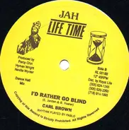 Carl Brown - I'd Rather Go Blind