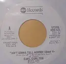 7inch Vinyl Single - Carl Carlton - Ain't Gonna Tell Nobody (About You)
