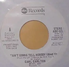 Carl Carlton - Ain't Gonna Tell Nobody (About You)