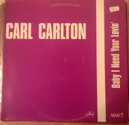 Carl Carlton - Baby I Need Your Lovin'