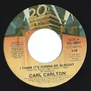 7inch Vinyl Single - Carl Carlton - I Think It's Gonna Be Alright