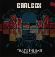 Carl Cox With Norman Cook - That's The Bass