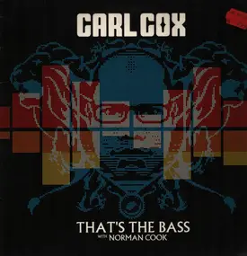 Carl Cox - That's The Bass