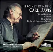 Carl Davis , Philharmonia Orchestra - Heroines In Music (Pride And Prejudice / Cranford / Hotel Du Lac / The French Lieutenant's Woman)