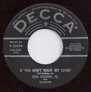 Carl Dobkins Jr. With The Seniors - If You Don't Want My Lovin' / Love Is Everything