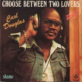 Carl Douglas - Choose Between Two Lovers