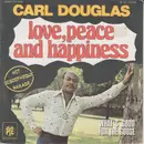 7inch Vinyl Single - Carl Douglas - Love, Peace And Happiness