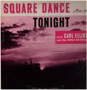 LP - Carl Elliott And His Nova Scotians - Square Dance Tonight