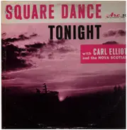 Carl Elliott And His Nova Scotians - Square Dance Tonight
