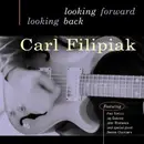 CD - Carl Filipiak - Looking Forward Looking Back