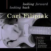 Carl Filipiak - Looking Forward Looking Back