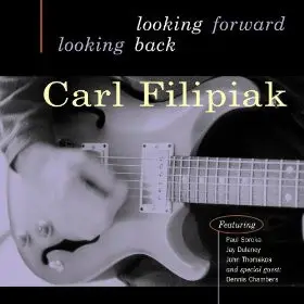 Carl Filipiak - Looking Forward Looking Back