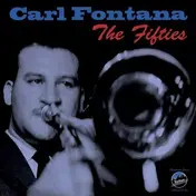 Carl Fontana - Fifties