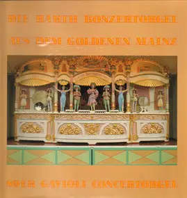 Carl Frei - Die Barth Konzertorgel aus dem Goldenen Mainz